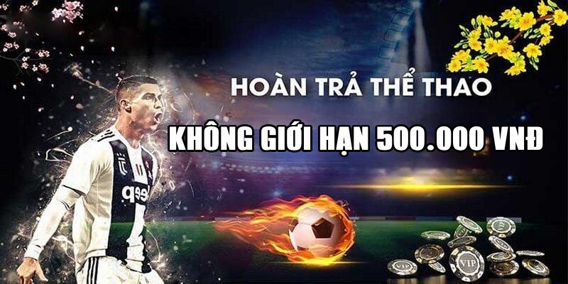 hoan tra the thao khong gioi han len den 500 000 vnd