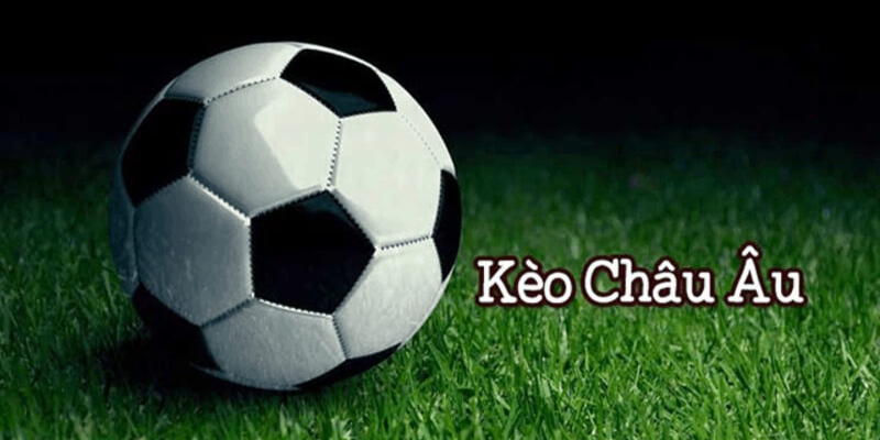 ca-cuoc-keo-chau-au