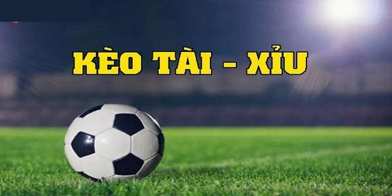 Kèo bóng đá tài xỉu