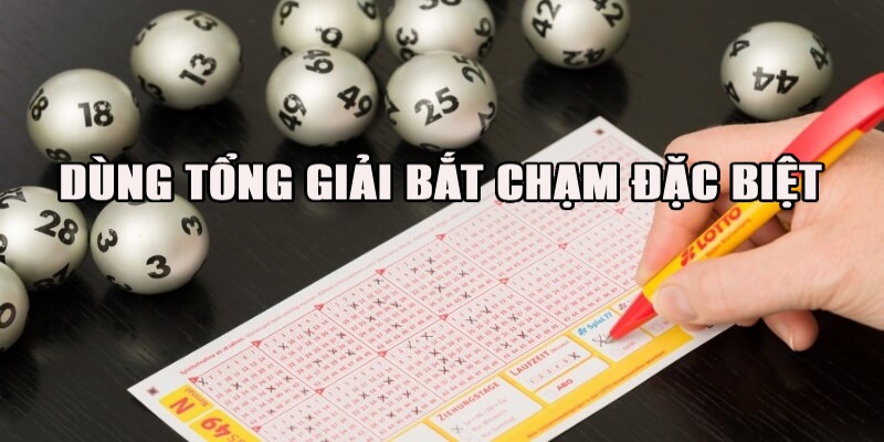 Dùng tổng giải bắt chạm là phương pháp đáng thử
